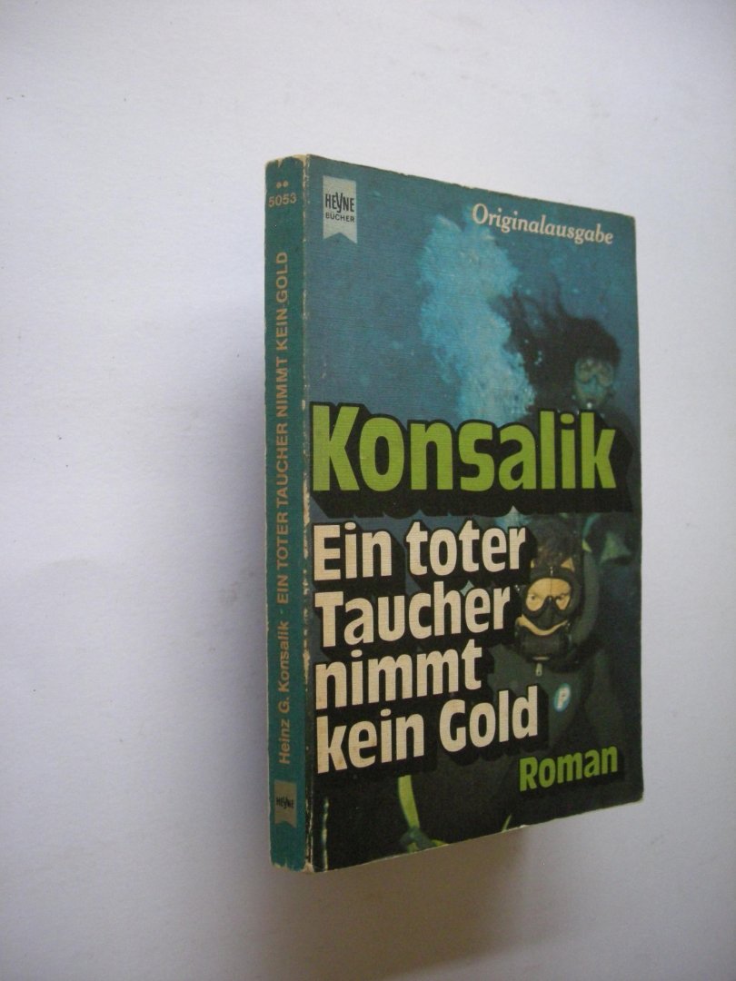 Konsalik,  Heinz G. - Ein toter Taucher nimmt kein Gold