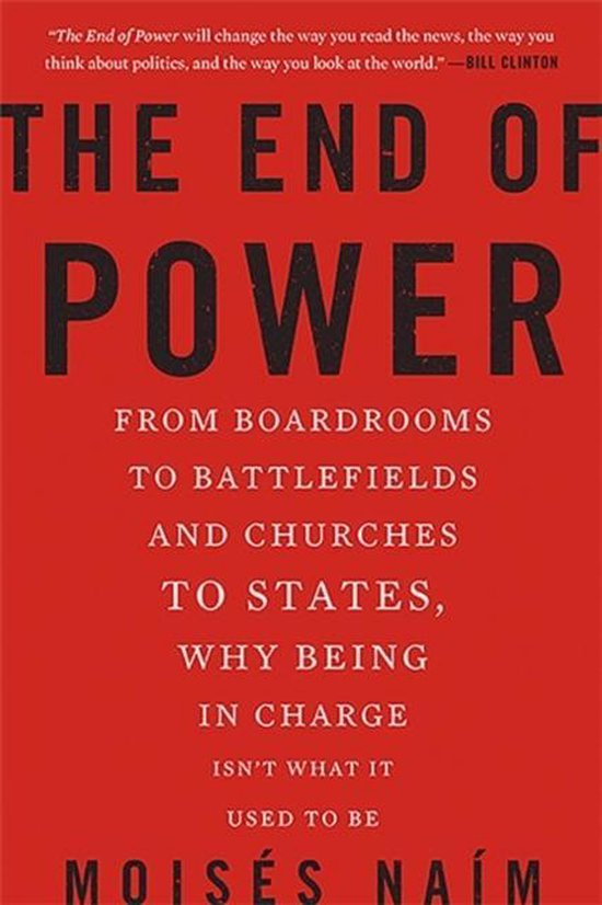 Naim, Moises - From Boardrooms to Battlefields and Churches to States, Why Being In Charge Isn't What It Used to Be