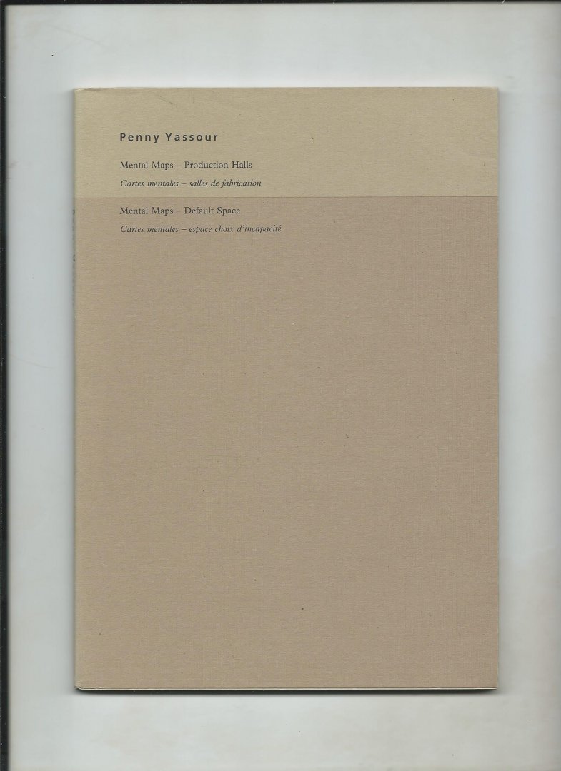 Yassour, Penny - Penny Yassour. Mental maps: Production Halls - Default Space.