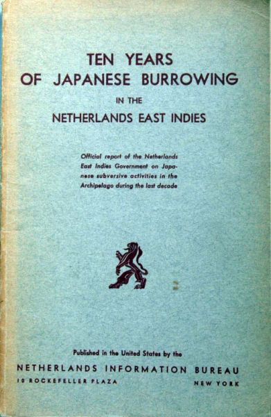 Ned. Information Burea - Ten Years of Japanese Burrowing in Ned. East-Indies