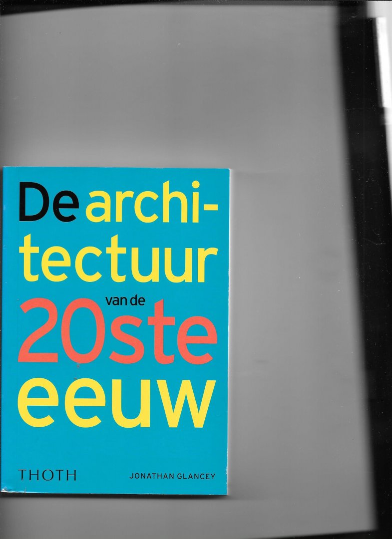 Glancey, J. - De architectuur van de 20ste eeuw