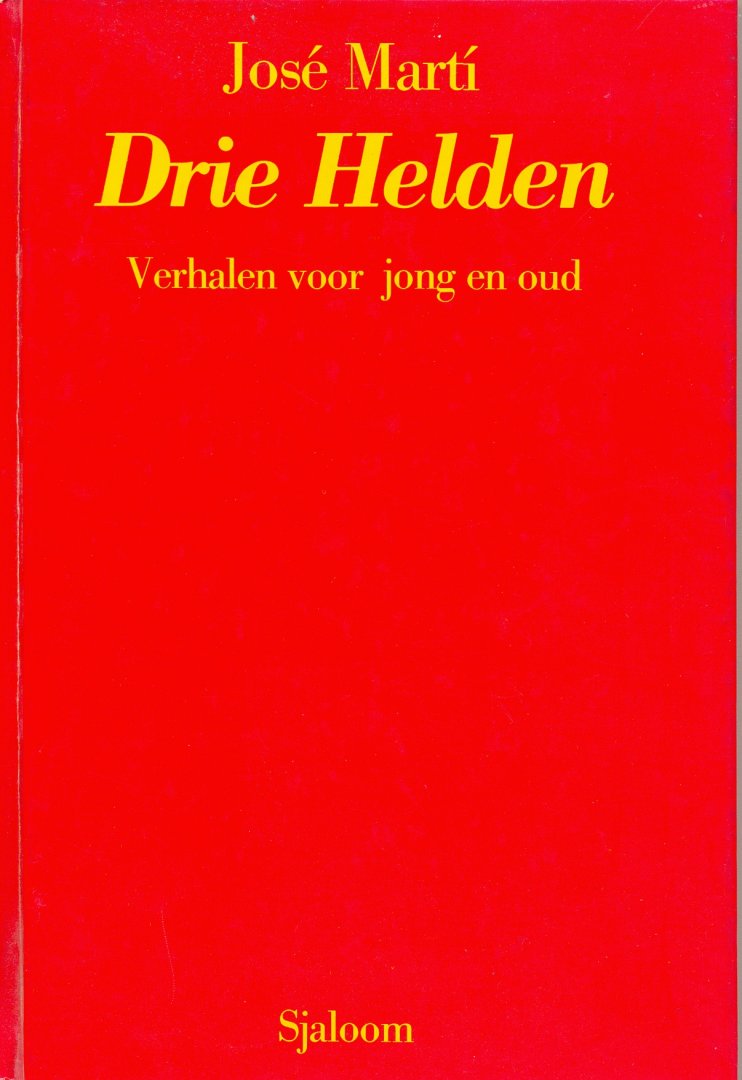 Marti,  José - Drie helden / druk 1