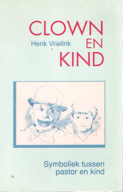 Vrielink, Henk - Clown en kind. Symboliek tussen pastor en kind