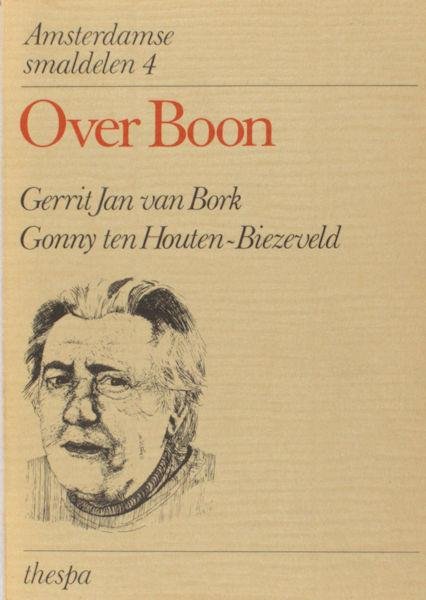 Bork, Gerrit Jan van & Gonny ten Houten-Biezeveld. - Over Boon.