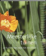 Meesterlijke tuinen - 22 tuinen van idee tot resultaat