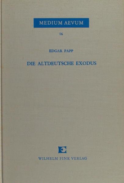 Papp, Edgar. - Die altdeutsche Exodus. Untersuchungen und kritischer Text