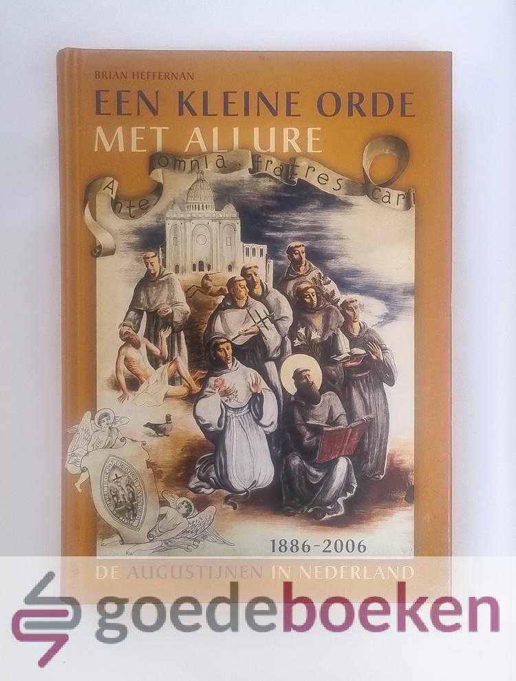 Heffernan, Brian - Een kleine orde met allure --- De Augustijnen in Nederland 1886 - 2006