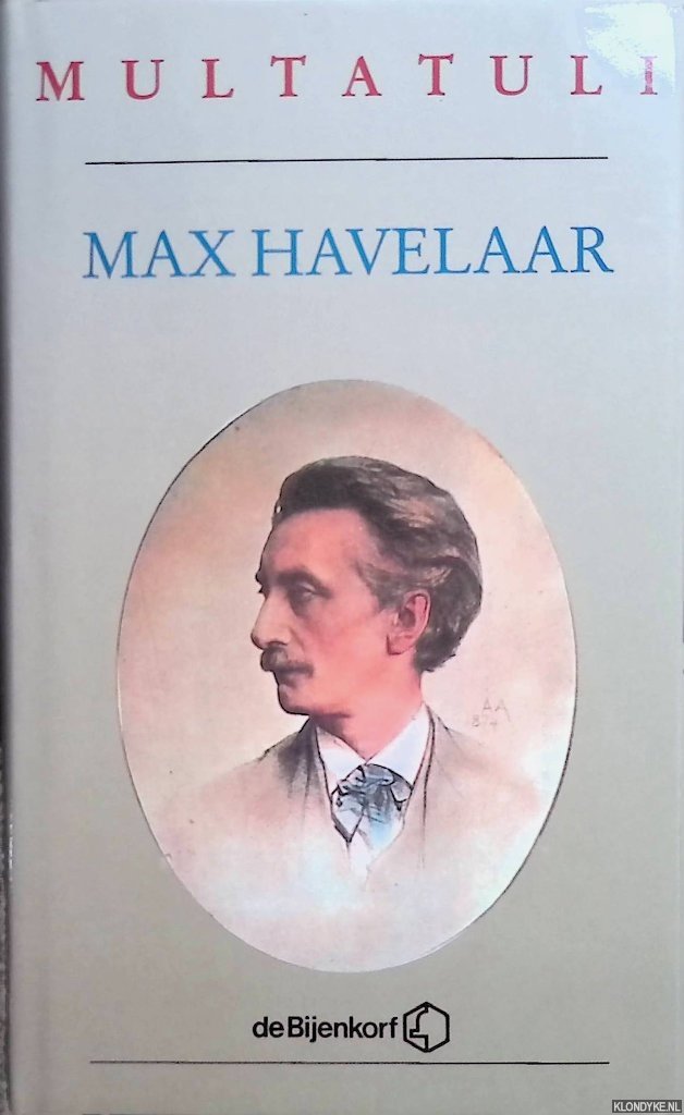 Multatuli - Max Havelaar of De Koffieveilingen der Nederlandsche Handel-Maatschappij
