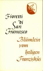  - Blümlein vom heiligen Franziskus (Fioretti di San francesco)