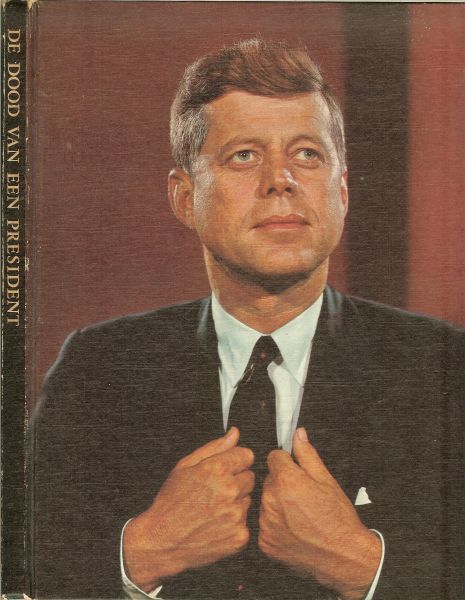 SAUL PETT  * SID MOODY * HUGH MULLIGAN * TOM HENSHAW - DE DOOD VAN EEN PRESIDENT dallas 22 november 1963