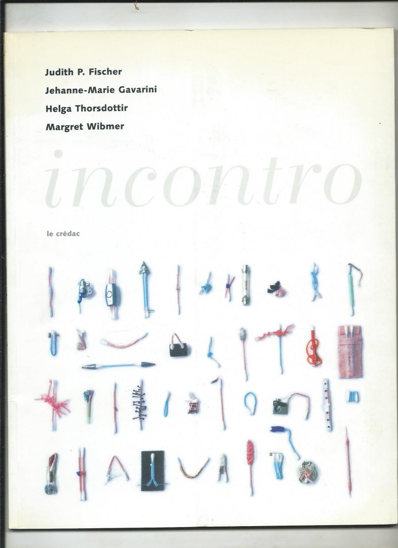 Garimorth, Julia - Incontro. Judith P. Fischer, Jehanne/Marie Gavarini, Helga Thorsdottir, Margret Wibmer.