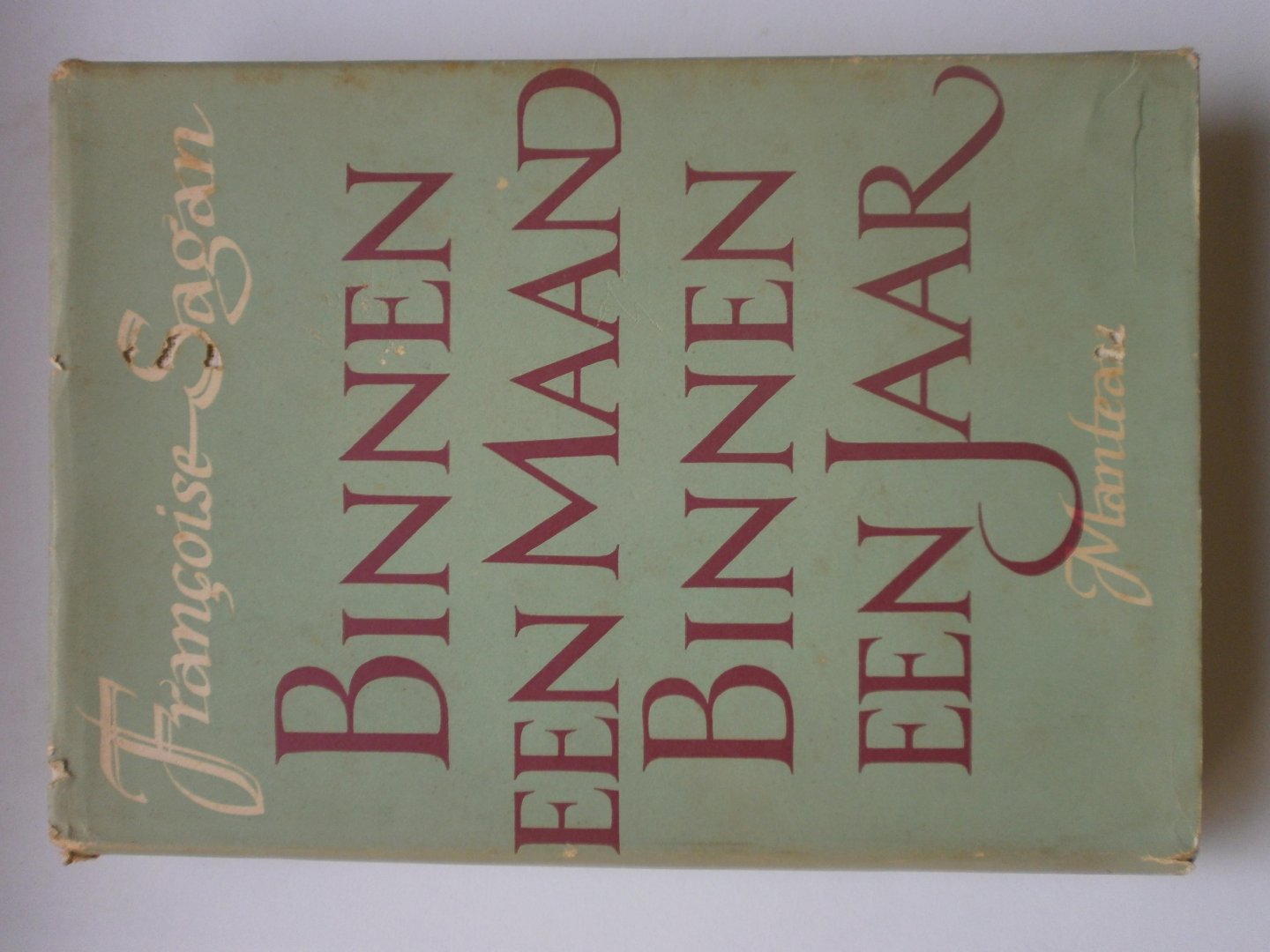 Sagan, Françoise - Binnen een maand, binnen een jaar