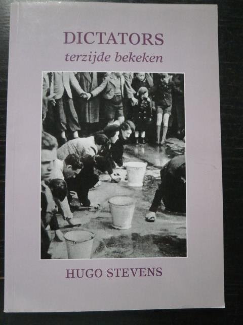 Hugo Stevens - Dictators terzijde bekeken
