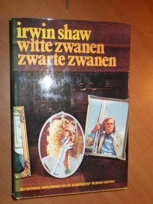 Shaw, Irwin - Witte zwanen zwarte zwanen