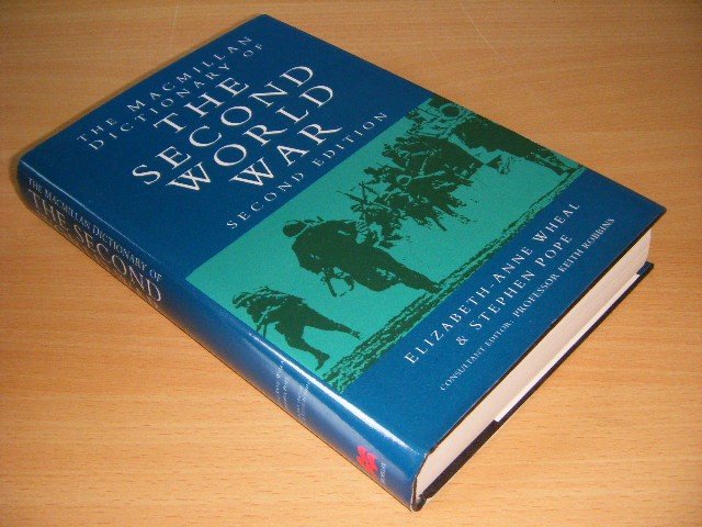 Elizabeth-Anne Wheal and Stephen Pope - The Macmillan dictionary of the Second World War