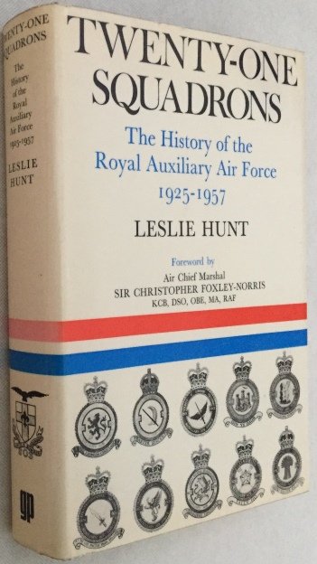 Hunt, Leslie, - Twenty-one squadrons. The history of the Royal Auxiliary Air Force: 1925-1957