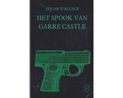 Edgar Wallace - Het Spook van Garre Castle