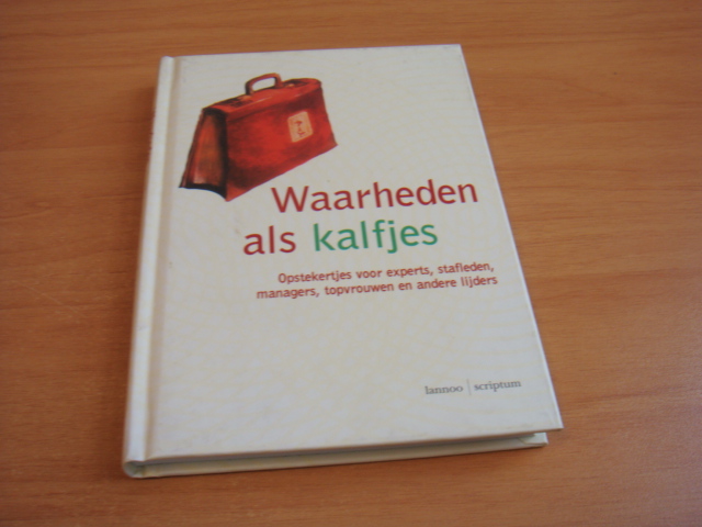 VandenBerghe, Gaby - Waarheden als kalfjes - opstekertjes voor experts, stafleden, managers, topvrouwen en andere lijders