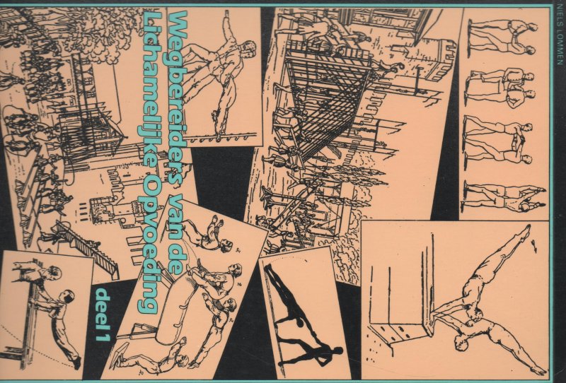 Lommen, Niels - Wegbereiders van de lichamelijke opvoeding, deel 1 en 2