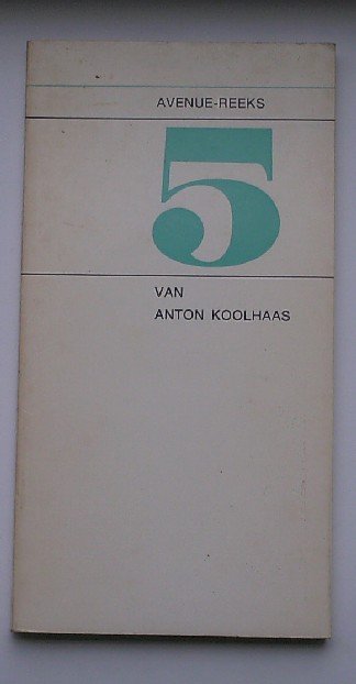 KOOLHAAS, ANTON, - 5 van Anton Koolhaas.