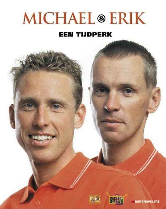 JOOP HOLTHAUSEN, PETER OUWERKERK & JACOB BERGSMA - Michael & Erik. Een tijdperk