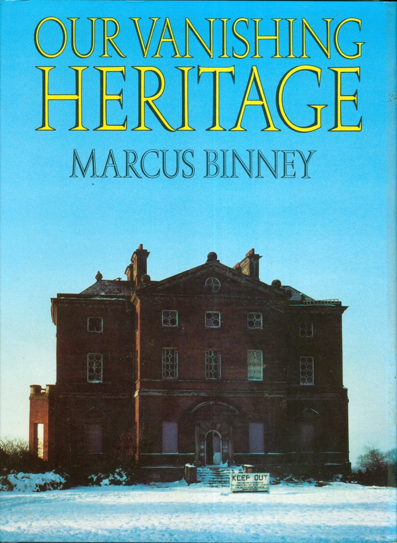 Binney, Marcus - Our Vanishing Heritage