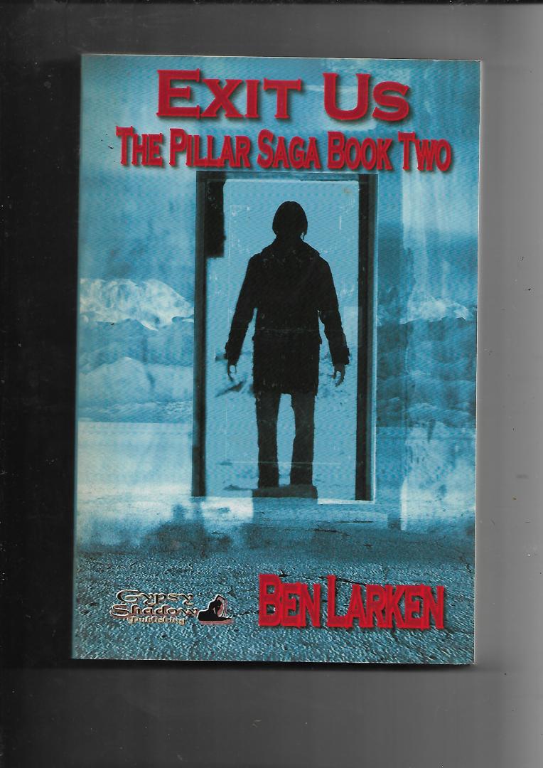 Larken, Ben - Exit us   Th epillar saga book two
