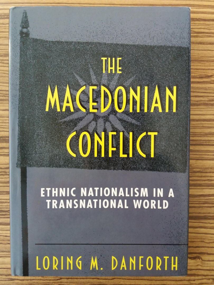 Loring M. Danforth - The macedonian conflict