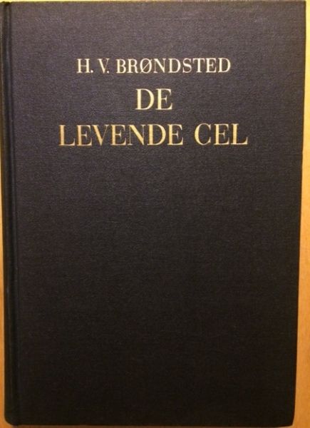 Brondsted, H.V. / Tinbergen, N. (vert.) - De levende cel - Cellen og dens liv