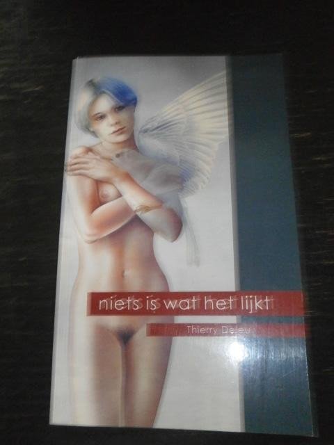 Thierry Deleu - Niets is wat het lijkt