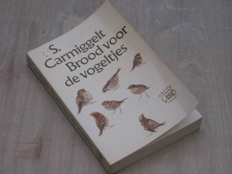 CARMIGGELT S. S. - Brood voor de vogeltjes