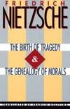 Nietzsche, Friedrich Wilhelm - The Birth of Tragedy and the