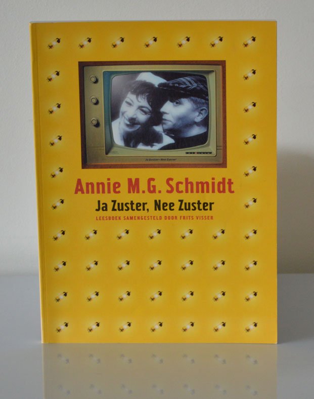 Schmidt, Annie M.G., Visser, Frits (samenstelling) - Ja Zuster, Nee Zuster | Leesboek
