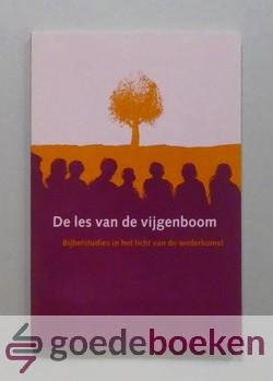 Koelewijn (red.), P. - De les van de vijgenboom --- Bijbelstudies in het licht van de wederkomst