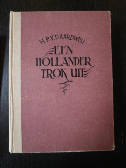 H.P.V.D. Aardweg - Een Hollander trok uit