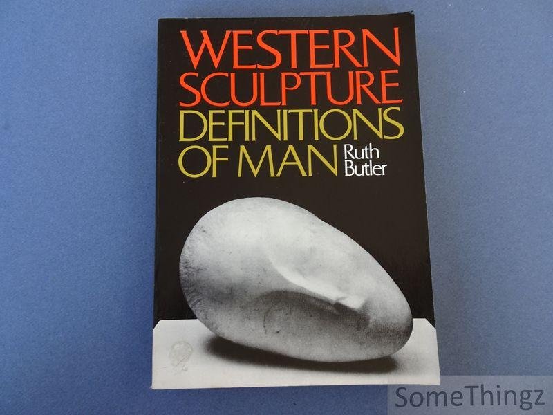 Ruth Butler. - Western Sculpture: Definitions of Man.