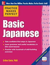 Sato, Eriko, Ph.D. - Practice Makes Perfect Basic Japanese