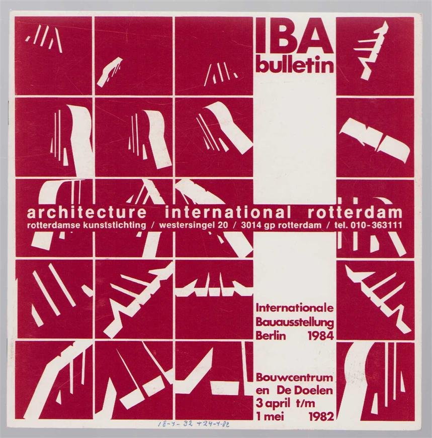 Kleihues, Josef Paul, Mostert, Ans, Rotterdamse Kunststichting - IBA bulletin, Internationale Bauausstellung Berlin 1984, Architecture International Rotterdam