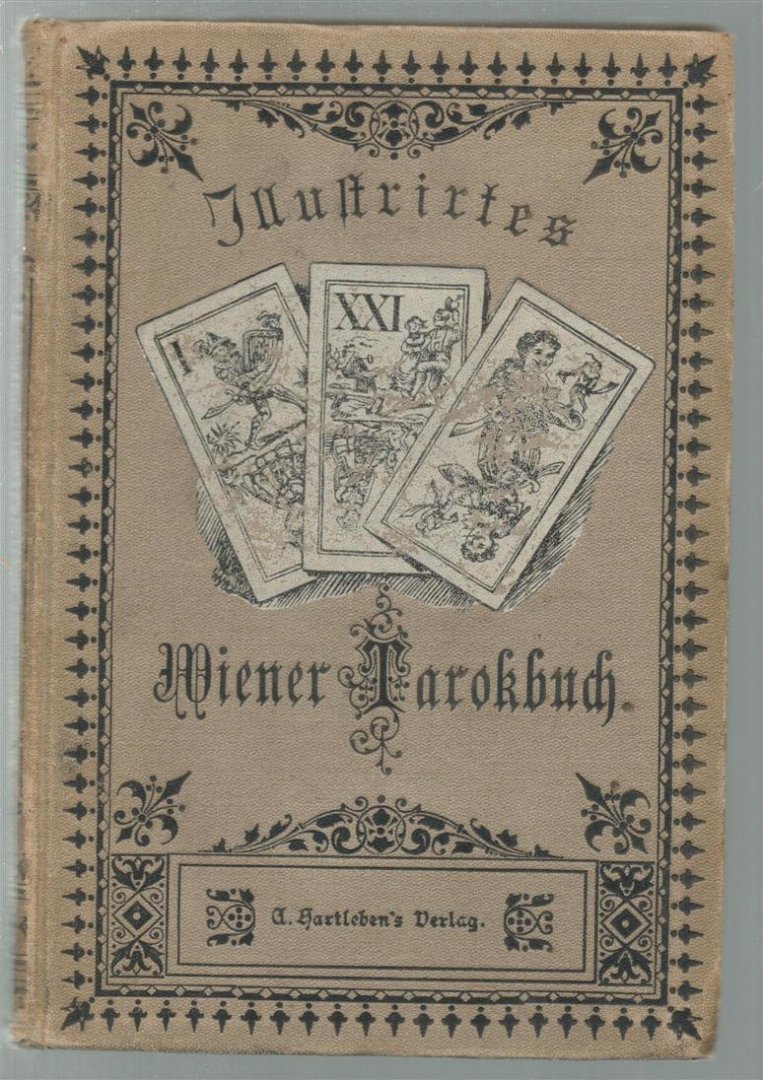 S Ulmann - Illustriertes Wiener Tarokbuch; Leitfaden zur Erlernung aller Arten des Tarokspieles, mit einer Sammlung von 33 Problemen.