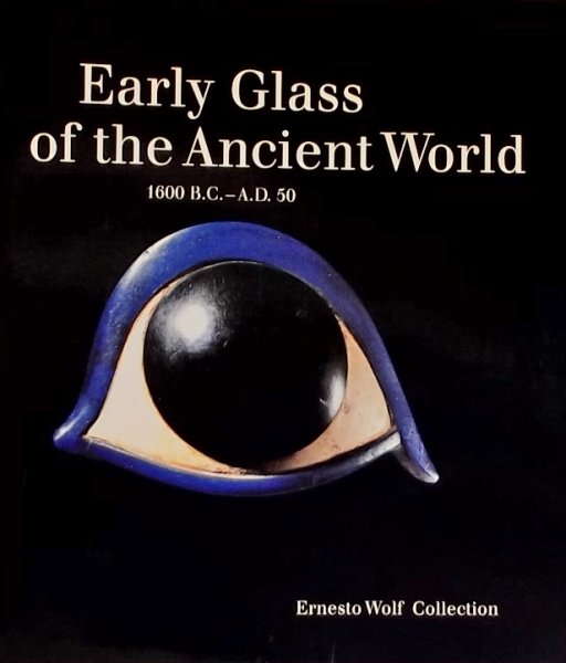 Stern, E. marianne en B. Schlick-Nolte - Early Glass of the Ancient World. 1600 b.c. - a.d. 50. Ernesto Wolf Collection