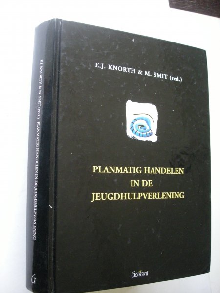 Knorth, E.J. & Smit, M.(red.) - Planmatig handelen in de jeugdhulpverlening