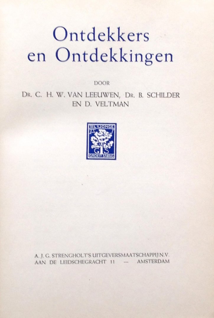 Leeuwen, Dr. C.H.W. - Dr. B. Schilder - D. Veltman - Ontdekkers en Ontdekkingen
