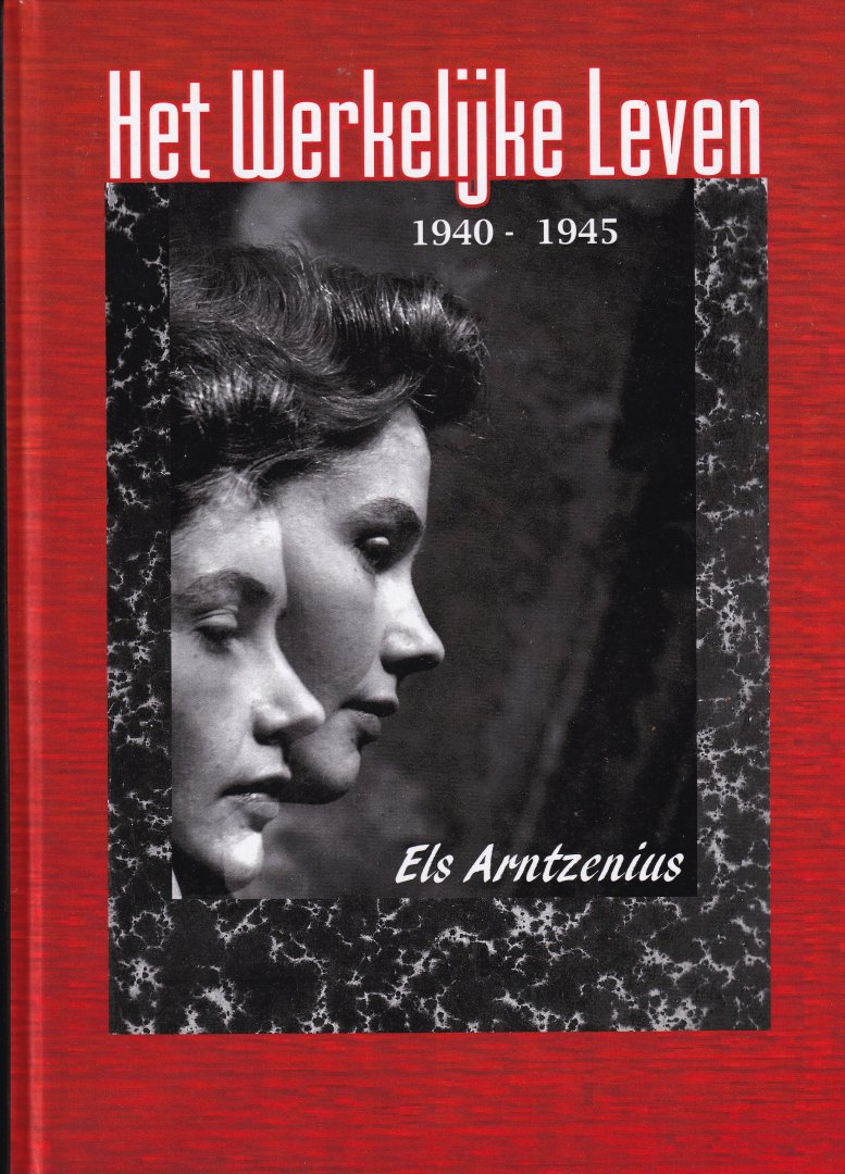 Arntzenius Els - Het werkelijke leven 1940 - 1945