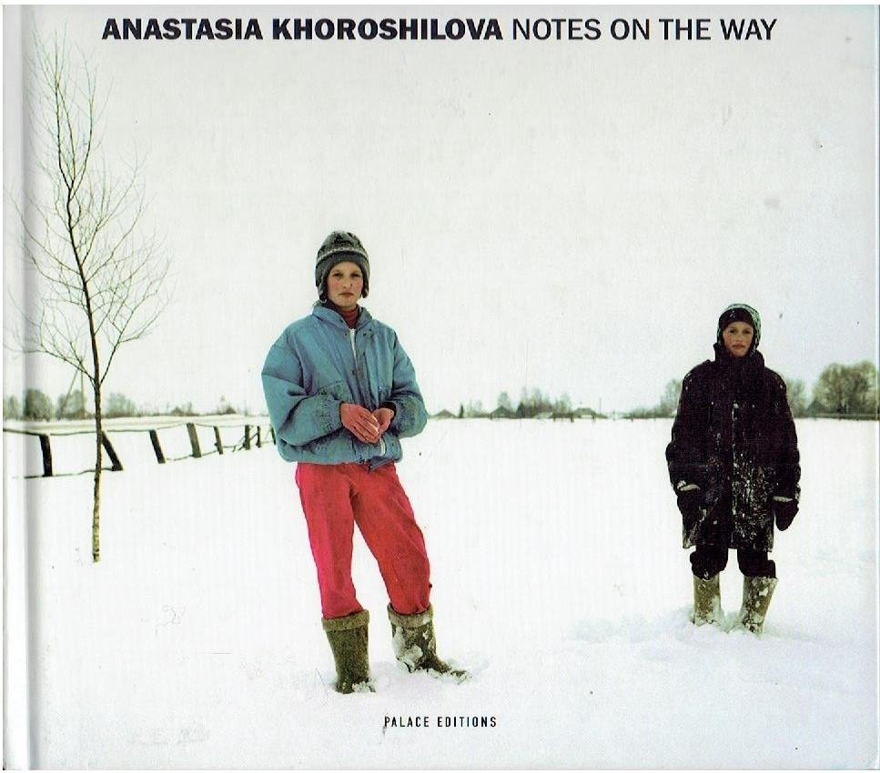 KHOROSHILOVA, Anastasia - Anastasia Khoroshilova - Notes on the way.