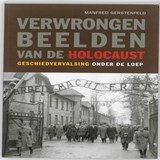 Verwrongen beelden van de Holocaust - geschiedvervalsing onder de loep
