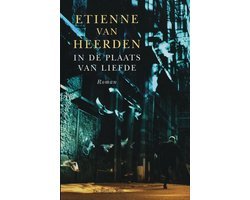 Etienne van Heerden - In De Plaats Van Liefde