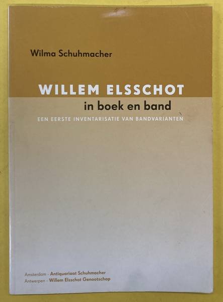 SCHUHMACHER, WILMA. - Willem Elsschot in boek en band. Een eerste inventarisatie van bandvarianten.