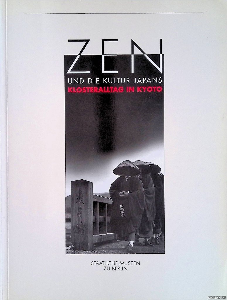Müller, Claudius - Zen und die Kultur Japans: Klosteralltag in Kyoto