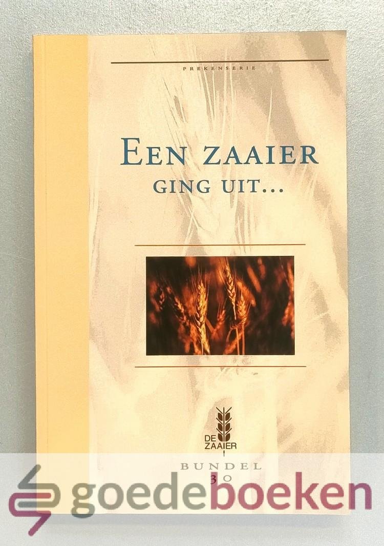 Diverse auteurs, - Een zaaier ging uit..., deel 30 --- Prekenserie, Bundel 30