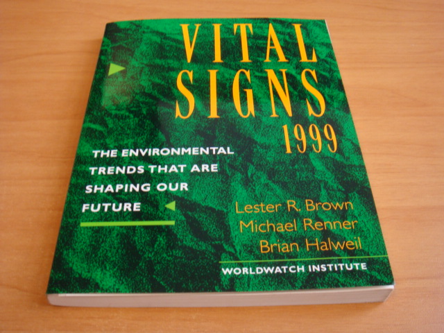 Worldwatch Inst - Vital Signs 1999 - The Environmental Trends That Are Shaping Our Future
